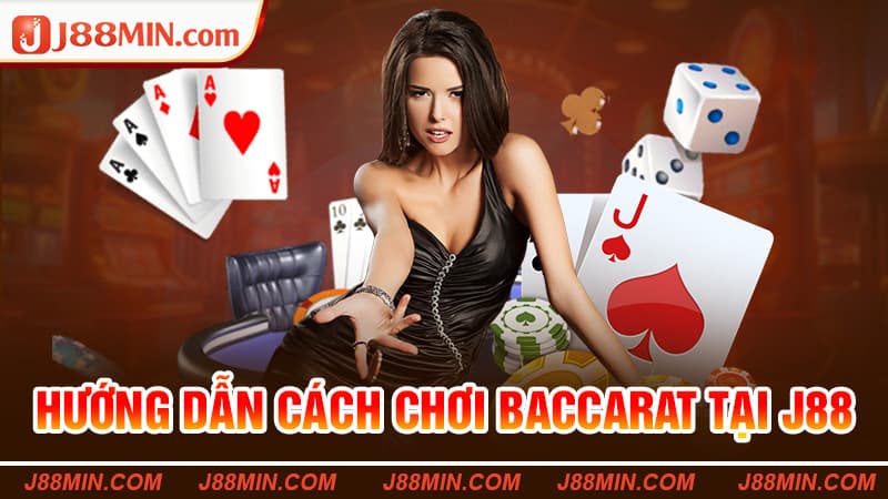 Cách Chơi Baccarat Tại J88