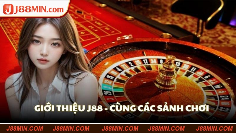 Giới thiệu J88 cùng các sảnh chơi đặc biệt