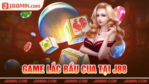 Lắc Bầu Cua Tại J88